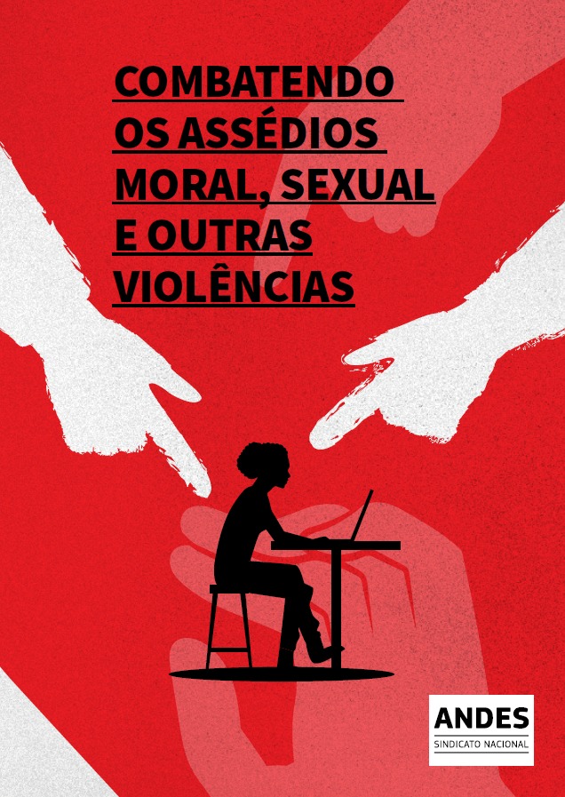 Cartilha Combatendo os assédios Sexual, Moral e outras violências