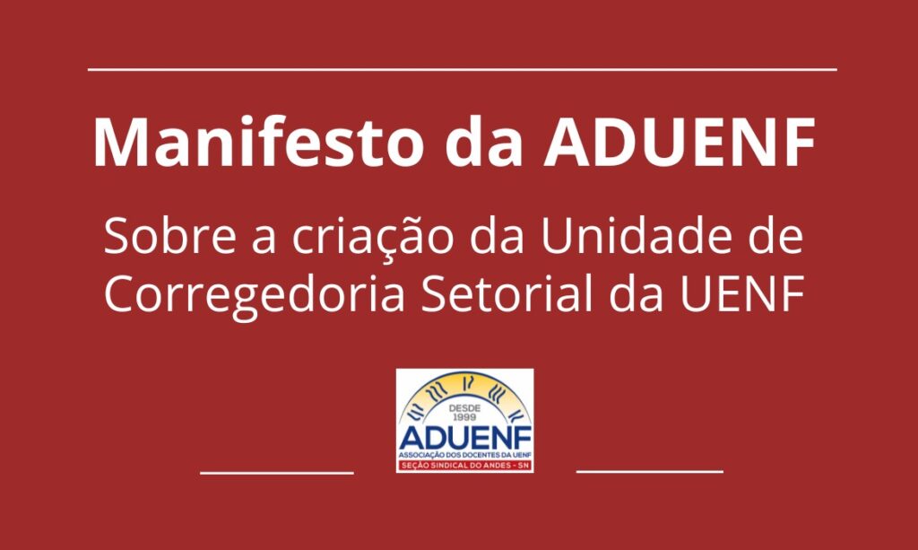 MANIFESTO DA ADUENF SOBRE A CRIAÇÃO DA CORREGEDORIA SETORIAL DA UENF